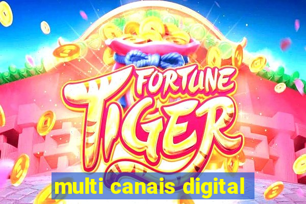 multi canais digital